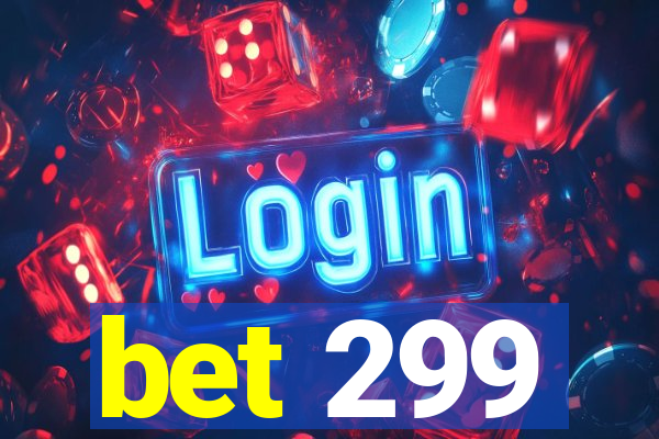 bet 299